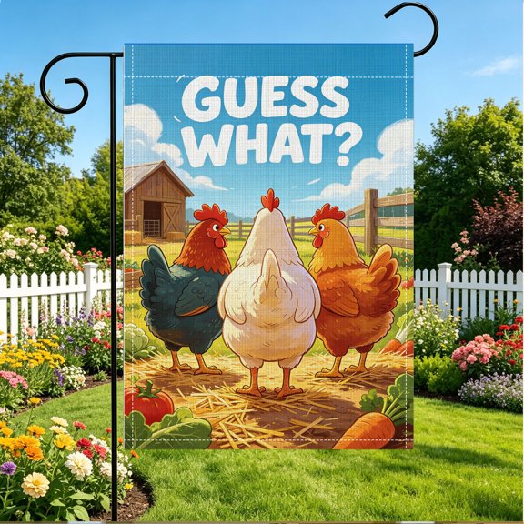 Guess What Chickens Funny Double Sided 2D Garden Flag, 12x18 Inch, Spring Yard Housewarming Party Decor, No Flagpole
