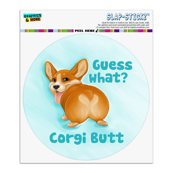 Guess What Corgi Butt Funny Joke Automotive Car Window Locker Circle Bumper Sticker