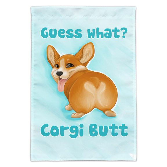 Guess What Corgi Butt Funny Joke Garden Yard Flag (Pole Not Included)