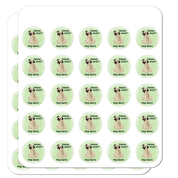 Guess What? Pug Butt 1" Planner Calendar Scrapbooking Crafting Clear Stickers