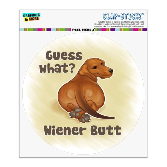 Guess What Wiener Dog Butt Dachshund Funny Automotive Car Window Locker Circle Bumper Sticker