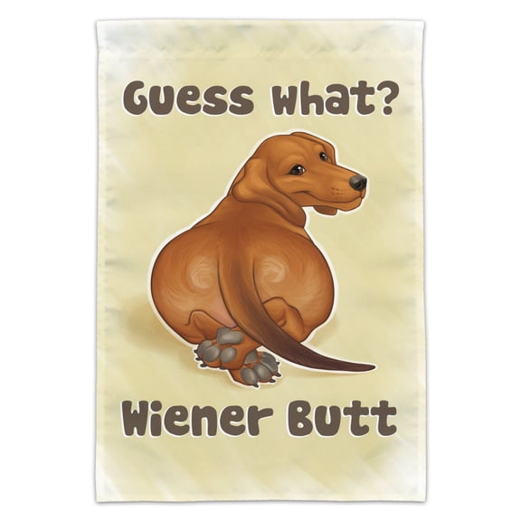 Guess What Wiener Dog Butt Dachshund Funny Garden Yard Flag