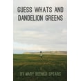 thumbnail image 1 of Guess Whats and Dandelion Greens, (Paperback), 1 of 1