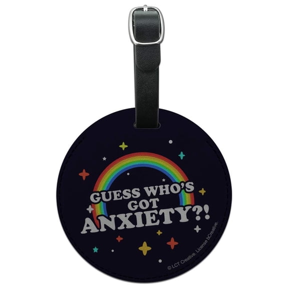 Guess Who's Got Anxiety Rainbow Funny Humor Round Leather Luggage Card Suitcase Carry-On ID Tag