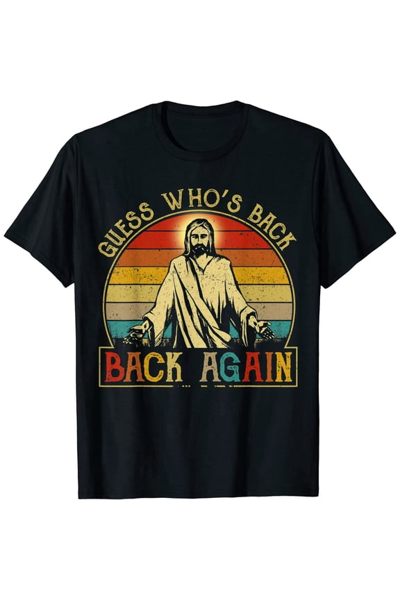 Guess Whos Back Jesus Easter Funny Religious Men Women Short Sleeve T-Shirt Black Casual Tee Gift