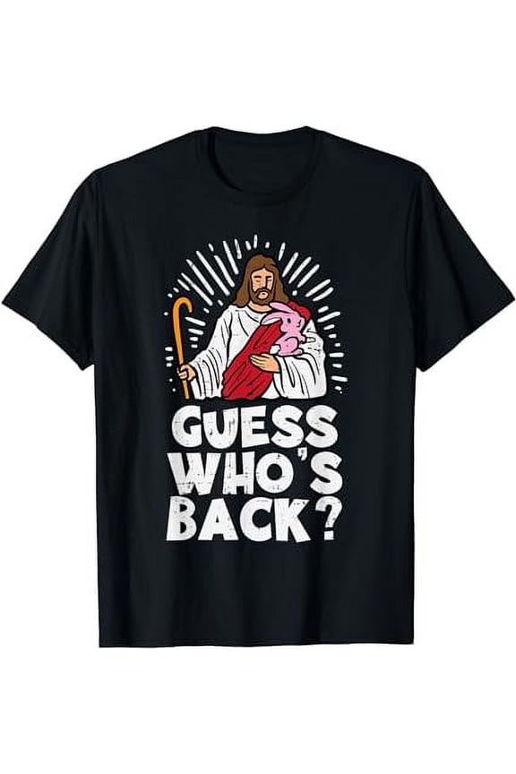 Guess Whos Back Jesus Easter Funny Religious Men Women T-Shirt