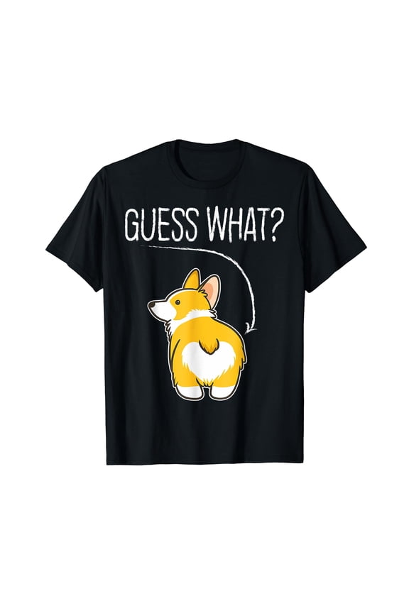 Guess what Corgi butt Funny Welsh Corgi Costume Dog Gifts T-Shirt