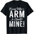 thumbnail image 1 of Guess whos Arm is Back Mine Arm Operation Injury Recovery T-Shirt, 1 of 4
