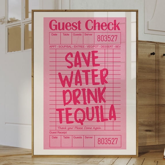 Guest Check Print,Inspiring Wall Art, Guest Check Wall Art, Save Water Drink Tequila Poster, Trendy Wall Art, Poster Guest Check UNFRAMED PAPER POSTER, Home Decor, Vintage Gift, Living Room Dercor