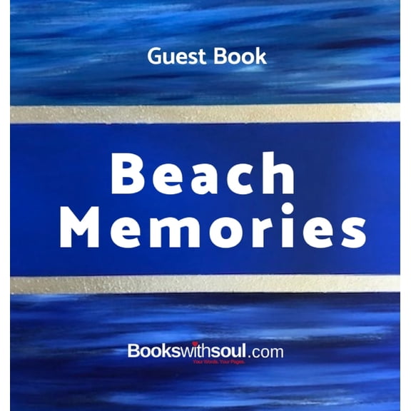 Guest Log Book Guest Book: Beach Memories: A guestbook of all our friends, families and celebrities who visit our beach home: Ideal for, Book 1, (Hardcover)