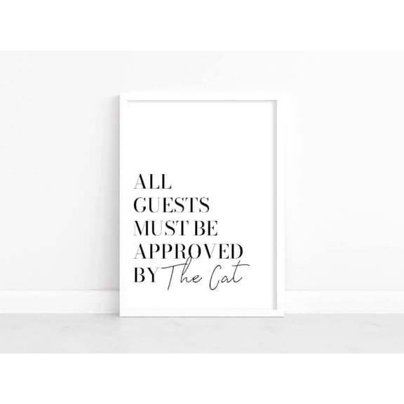 All Guests Must Be Approved By The Cat Print, Cat Prints, Cat Wall Art, Cat Mum Gifts, Cat Wall Decor, Cat Quotes, Cat Hallway Home Decor #2219, 8x12 UNFRAMED