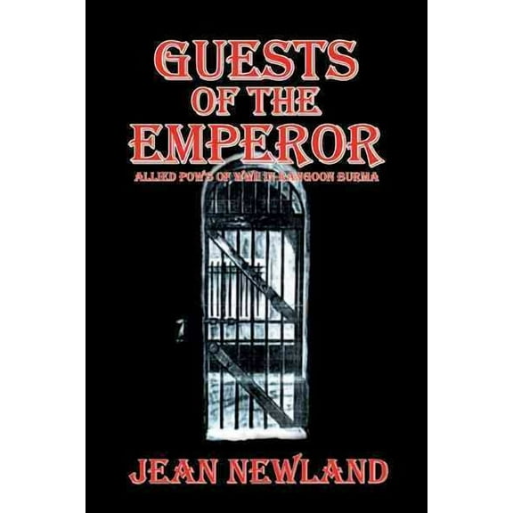 Guests of the Emperor: ALLIED POW'S OF WWll IN RANGOON BURMA (Hardcover)