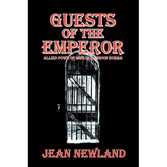 Pre-Owned Guests of the Emperor: ALLIED POW'S OF WWll IN RANGOON BURMA (Paperback) 1477281142 9781477281147