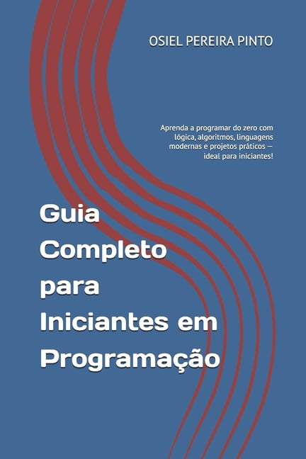 Guia Completo para Iniciantes em ProgramaÃ§Ã£o: Aprenda a programar do ...