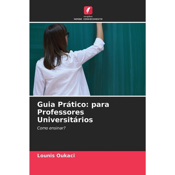 Guia Prático: para Professores Universitários, (Paperback)