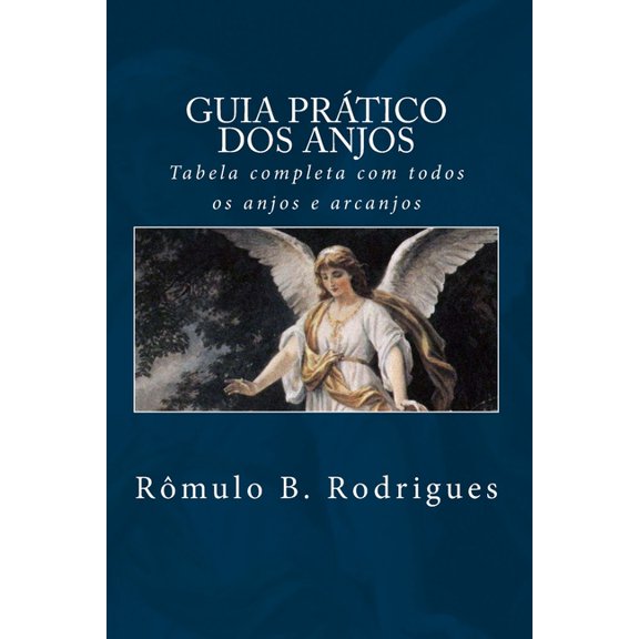 guia pratico dos anjos: tabela completa com todos os anjos e arcanjos, (Paperback)