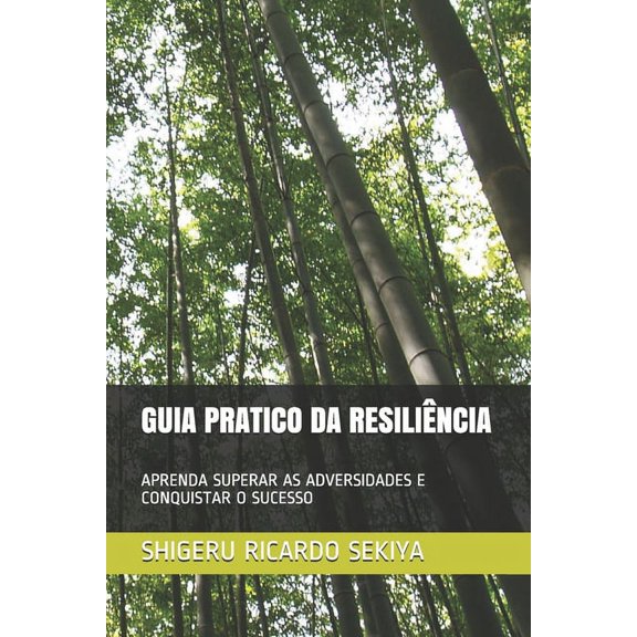 Guia Pratico Da Resilincia: Aprenda Superar as Adversidades E Conquistar O Sucesso (Paperback)