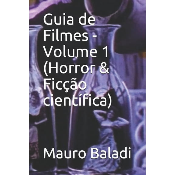 Guia de Filmes: Guia de Filmes - Volume 1 (Horror & Fico cientfica) (Paperback)