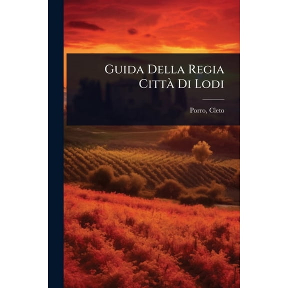 Guida Della Regia Citt Di Lodi, (Paperback)