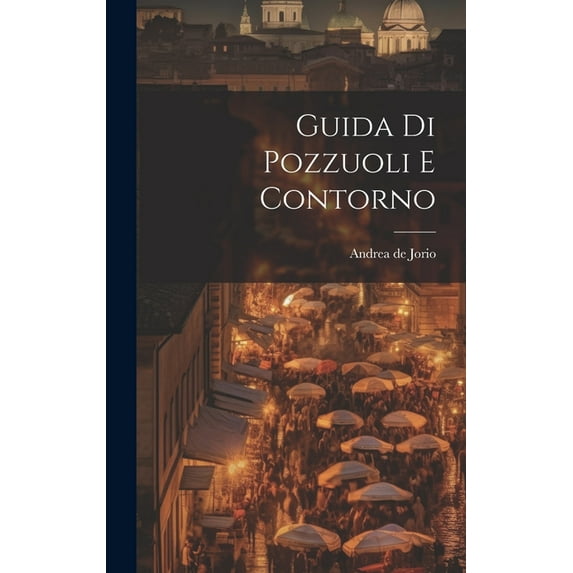 Guida Di Pozzuoli E Contorno (Hardcover)