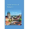 thumbnail image 1 of Guida Di Viaggio Budapest 2024: La guida definitiva per esplorare la ricca storia e i tesori nascosti dell'affascinante capitale ungherese (Paperback), 1 of 1
