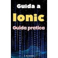 thumbnail image 1 of Guida a Ionic: Guida pratica, (Paperback), 1 of 1
