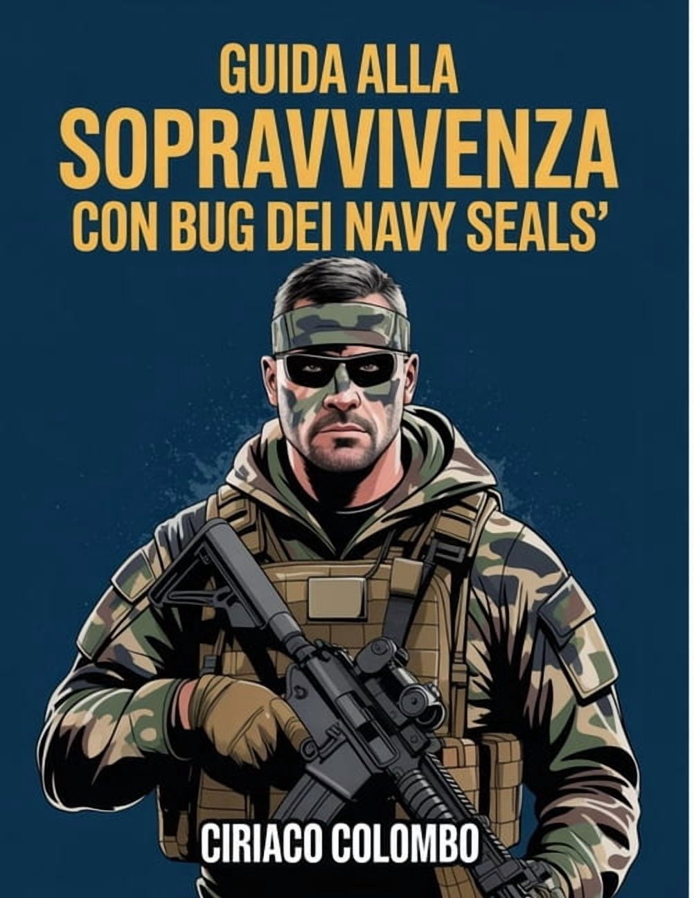 Guida alla sopravvivenza con bug dei Navy Seals: Strategie di esperti per proteggere la tua casa, gestire le risorse e p, (Paperback)