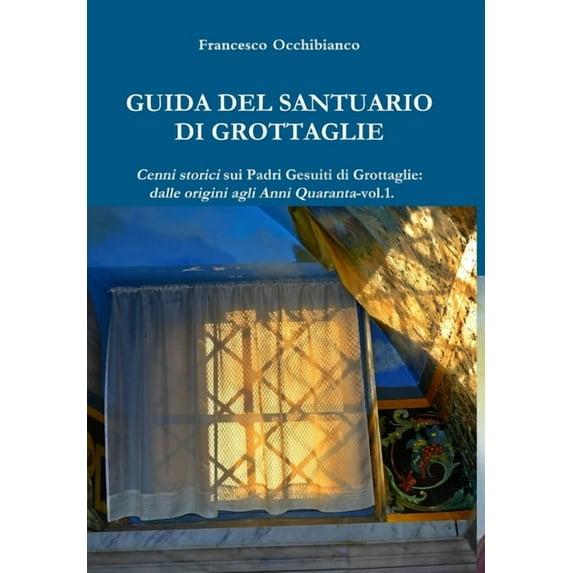 Guida del Santuario di Grottaglie, (Hardcover)