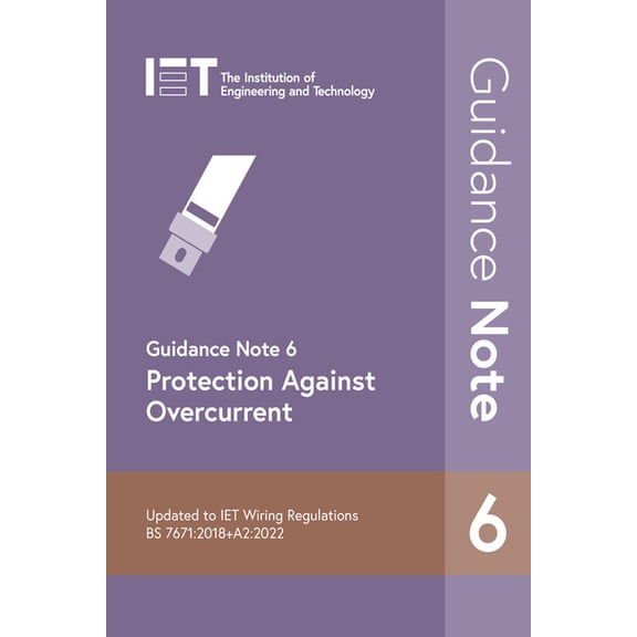 Electrical Regulations Guidance Note 6: Protection Against Overcurrent, (Paperback)