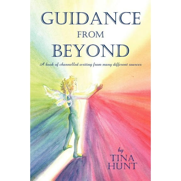 Guidance from Beyond: A Book of Channelled Writing from Many Different Sources, (Paperback)