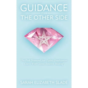 Guidance from the Other Side: 'The Pink Diamond Star Psychic Development Course with Cosmic Intuitive Healing', (Paperback)