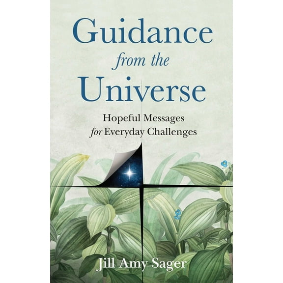 Guidance from the Universe: Hopeful Messages for Everyday Challenges, (Paperback)
