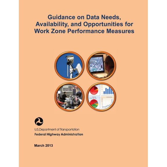 Guidance on Data Needs, Availability, and Opportunities for Work Zone Performance Measures