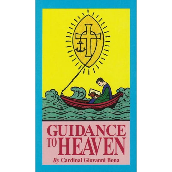 Guidance to Heaven: On the Catholic View of Life, (Paperback)