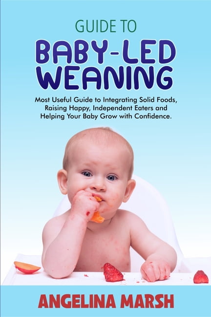 The Complete Guide to Baby-Led Weaning (Paperback)