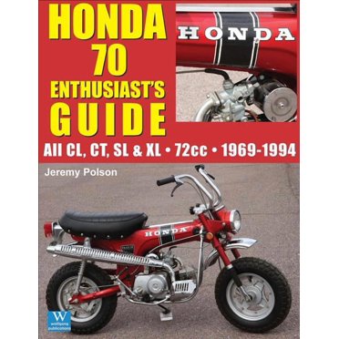 Guide Books Honda 70 Enthusiast's Guide: All CL, CT, SL, & XL 72cc models 1969-1994, Book 3, (Paperback)