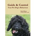 thumbnail image 1 of Pre-Owned Guide & Control Your Pet Dog's Behaviour (Paperback) 129194611X 9781291946116, 1 of 1