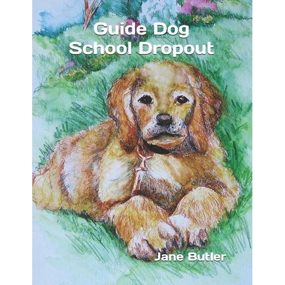 Guide Dog School Dropout, (Paperback)