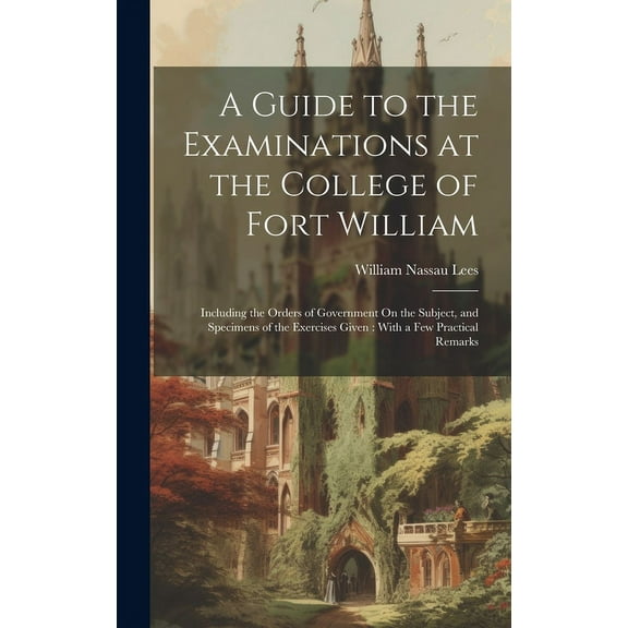 A Guide to the Examinations at the College of Fort William (Hardcover)