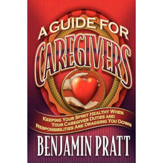 Pre-Owned Guide For Caregivers (Paperback) 1934879274 9781934879276