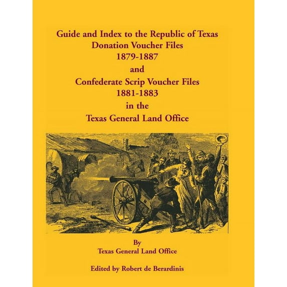 Guide and Index to the Republic of Texas Donation Voucher Files, 1879-1887, and Confederate Script Voucher Files, 1881-1, (Paperback)