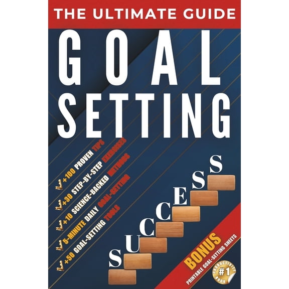 The Ultimate Guide for Life The Ultimate Guide to Mastering the Art of Goal Setting: Proven Techniques to Set, Plan, and Achieve Your Biggest Goals , Book 2, (Paperback)