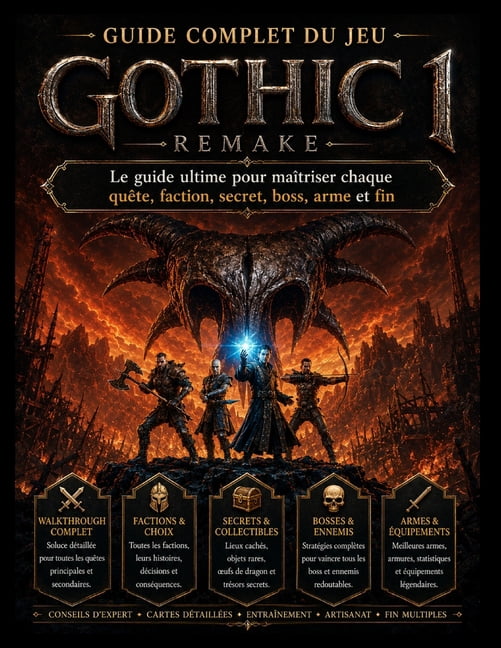 Guide Officiel Complet Du Jeu Gothic 1 Remake: Le guide ultime pour maÃ®triser chaque quÃªte, faction, secret, boss, arme , (Paperback)