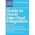 thumbnail image 1 of Guide to Oracle(R) Sales Cloud Integration: quick and easy magic xpi integration platform (Paperback) by Glenn C Johnson, 1 of 1