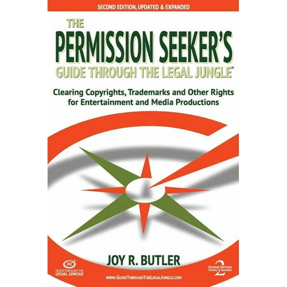Guide Through the Legal Jungle The Permission Seeker's Guide Through the Legal Jungle: Clearing Copyrights, Trademarks, and Other Rights for Entertainm, (Paperback)