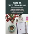 thumbnail image 1 of Guide To Developing Plans: How Overthinking Things Can Cripple Growth Through Real-Life Experiences: Creating Plans (Paperback), 1 of 1