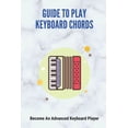 thumbnail image 1 of Guide To Play Keyboard Chords: Become An Advanced Keyboard Player (Paperback), 1 of 1