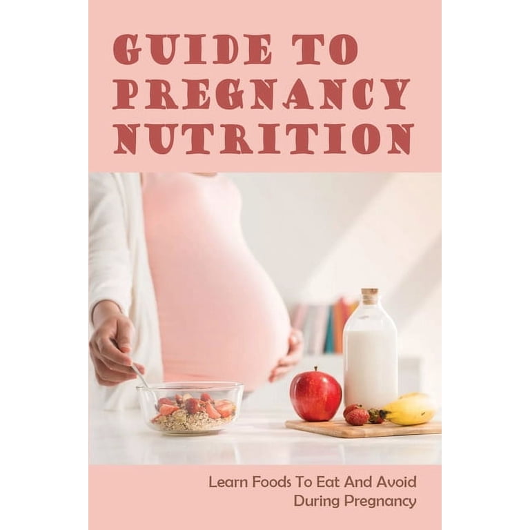 Prenatal Nutrition Brochure Pregnancy Nutrition Guide: What To Eat For