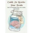 thumbnail image 1 of Guide To Rewire Your Brain: How To Stop Overthinking, Reduce Stress & Control Anxiety Disorder: How To Reduce Stress At Work, (Paperback), 1 of 1