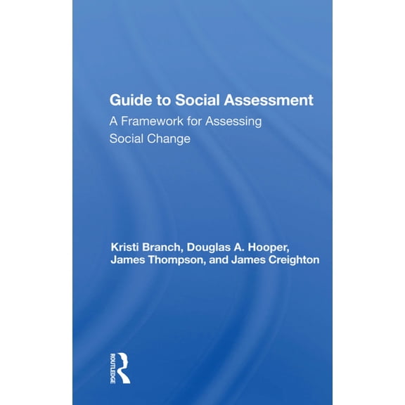 Guide To Social Impact Assessment: A Framework For Assessing Social Change, (Paperback)